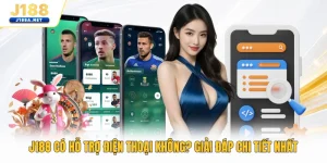 J188 Có Hỗ Trợ Điện Thoại Không? Giải Đáp Chi Tiết Nhất