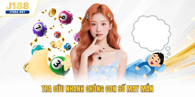 Tra cứu nhanh chóng con số may mắn